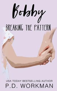 Cover image for Bobby, Breaking the Pattern