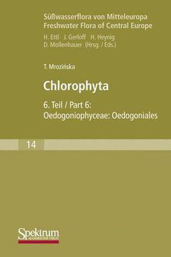 Cover image for Susswasserflora von Mitteleuropa, Bd. 14: Chlorophyta VI: Oedogoniophyceae: Oedogoniales