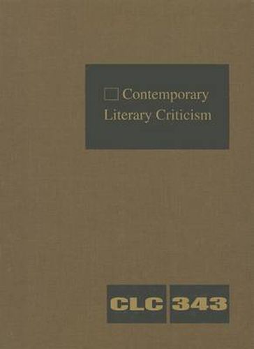 Cover image for Contemporary Literary Criticism: Criticism of the Works of Today's Novelists, Poets, Playwrights, Short Story Writers, Scriptwriters, and Other Creative Writers