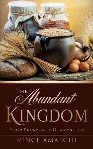 Cover image for The Abundant Kingdom: Your Prosperity Guaranteed