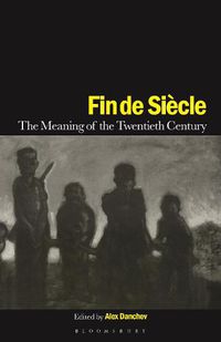 Cover image for Fin de Siecle: The Meaning of the Twentieth Century