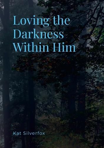 Cover image for Loving the Darkness Within Him
