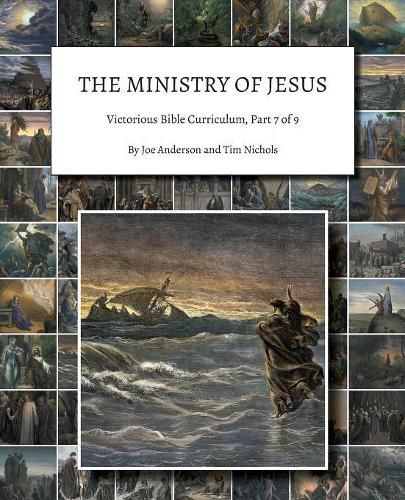 The Ministry of Jesus: Victorious Bible Curriculum, Part 7 of 9