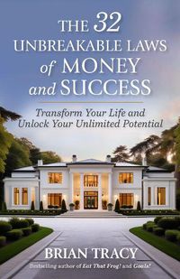 Cover image for The 32 Unbreakable Laws of Money and Success