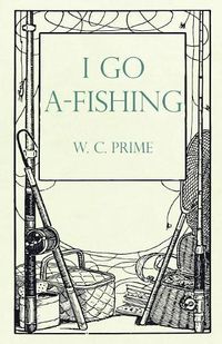 Cover image for I Go A-Fishing