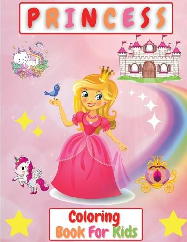 Cover image for Princess Coloring Book For Kids: Beautiful Coloring Pages for Girls 2-4, 4-8 years , Toddlers Activity Book For Kids