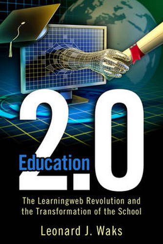 Cover image for Education 2.0: The LearningWeb Revolution and the Transformation of the School