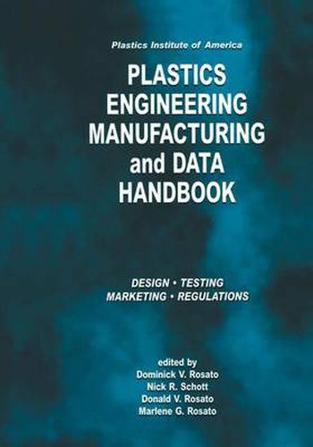 Cover image for Plastics Institute of America Plastics Engineering, Manufacturing & Data Handbook: Volume 1 Fundamentals and Processes