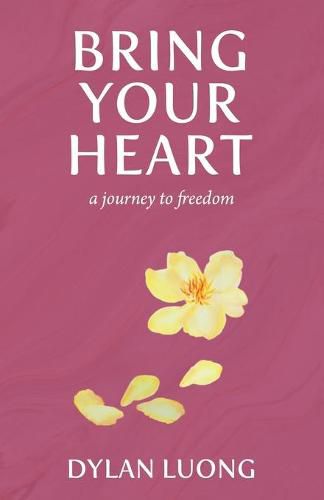 Cover image for Bring Your Heart: A Journey to Freedom
