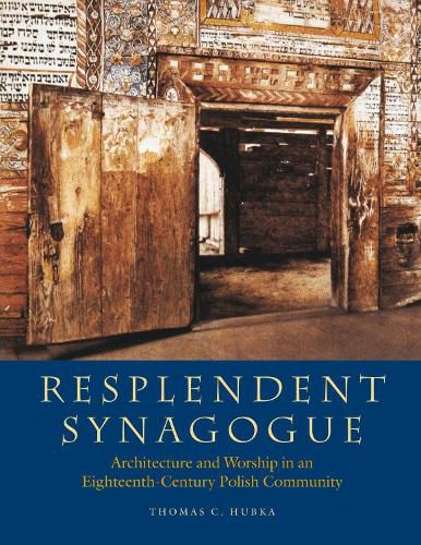 Cover image for Resplendent Synagogue - Architecture and Worship in an Eighteenth-Century Polish Community