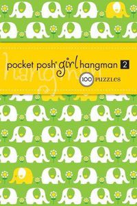 Cover image for Pocket Posh Girl Hangman 2: 100 Puzzles