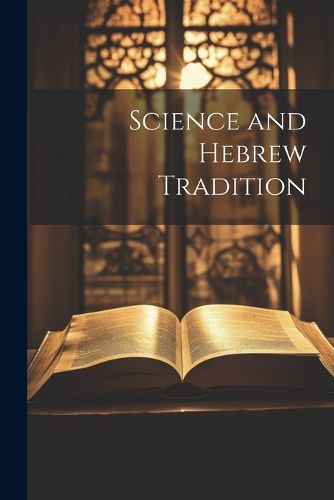 Cover image for Science and Hebrew Tradition