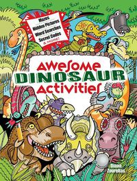 Cover image for Awesome Dinosaur Activities for Kids: Mazes, Hidden Pictures, Spot the Differences, Secret Codes and more!