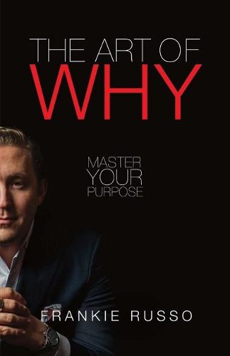 Cover image for The Art of Why: Master Your Purpose