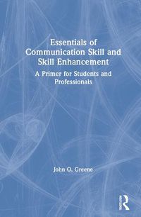 Cover image for Essentials of Communication Skill and Skill Enhancement: A Primer for Students and Professionals