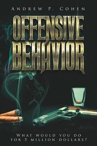 Cover image for Offensive Behavior: What would you do for 5 million dollars?