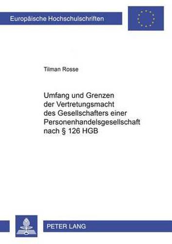 Cover image for Umfang Und Grenzen Der Vertretungsmacht Des Gesellschafters Einer Personenhandelsgesellschaft Nach  126 Hgb