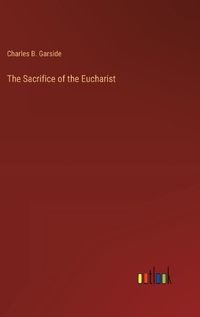 Cover image for The Sacrifice of the Eucharist