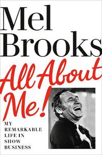 Cover image for All About Me!: My Remarkable Life in Show Business