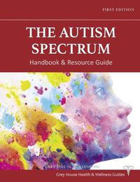 Cover image for The Autism Spectrum Handbook & Resource Guide