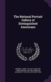 Cover image for The National Portrait Gallery of Distinguished Americans