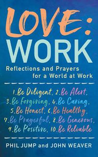 Cover image for Love: Work: Reflections and Prayers for a World at Work