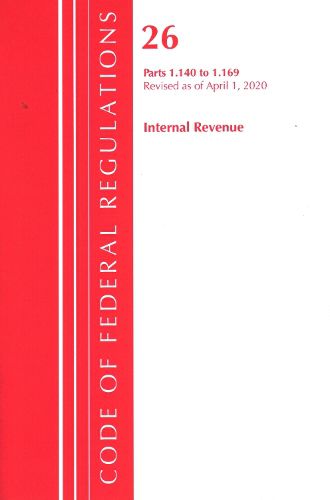 Cover image for Code of Federal Regulations, Title 26 Internal Revenue 1.140-1.169, Revised as of April 1, 2020