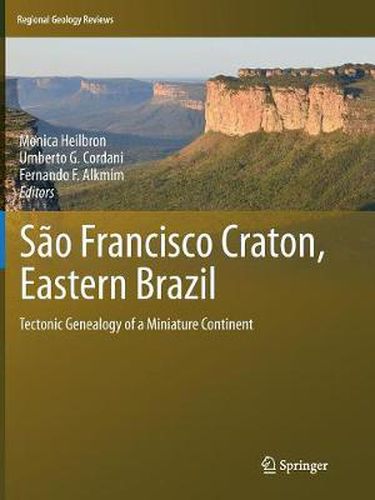 Cover image for Sao Francisco Craton, Eastern Brazil: Tectonic Genealogy of a Miniature Continent