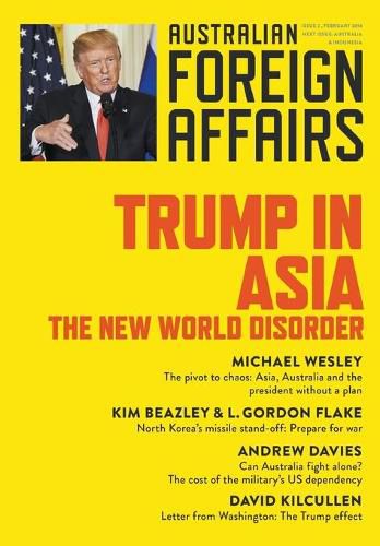 Trump in Asia: The New World Disorder: Australian Foreign Affairs: Issue 2