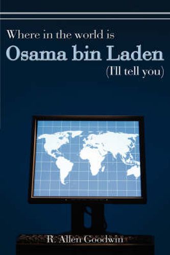 Where in the World Is Osama Bin Laden (I'll Tell You)