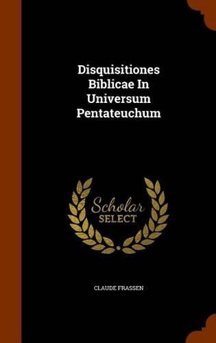 Cover image for Disquisitiones Biblicae in Universum Pentateuchum