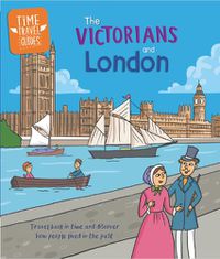 Cover image for Time Travel Guides: The Victorians and London