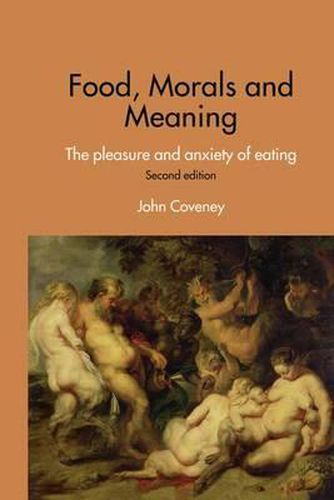 Cover image for Food, Morals and Meaning: The Pleasure and Anxiety of Eating