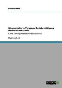 Cover image for Die Gescheiterte Vergangenheitsbewaltigung Der Deutschen Justiz