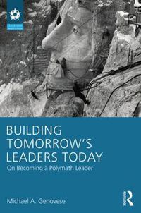 Cover image for Building Tomorrow's Leaders Today: On Becoming a Polymath Leader