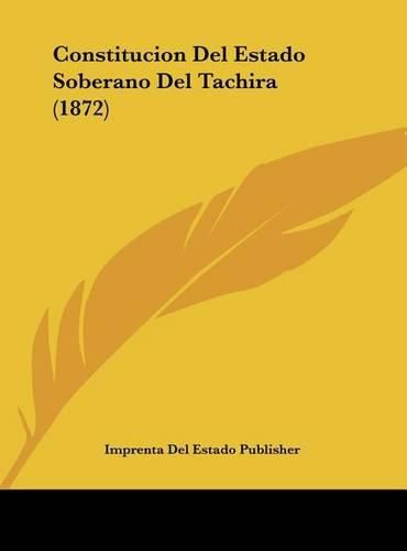 Cover image for Constitucion del Estado Soberano del Tachira (1872)