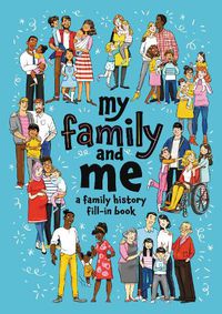 Cover image for My Family and Me: A Family History Fill-In Book