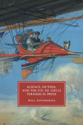 Cover image for Science, Fiction, and the Fin-de-Siecle Periodical Press