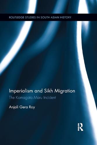 Cover image for Imperialism and Sikh Migration: The Komagata Maru Incident