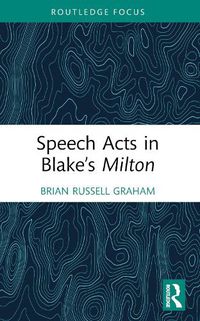 Cover image for Speech Acts in Blake's Milton