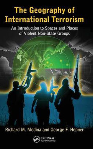 Cover image for The Geography of International Terrorism: An Introduction to Spaces and Places of Violent Non-State Groups