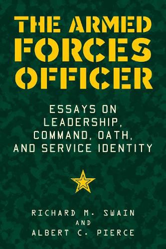 Cover image for The Armed Forces Officer: Essays on Leadership, Command, Oath, and Service Identity