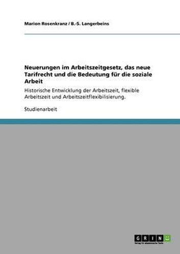 Cover image for Neuerungen Im Arbeitszeitgesetz, Das Neue Tarifrecht Und Die Bedeutung Fur Die Soziale Arbeit