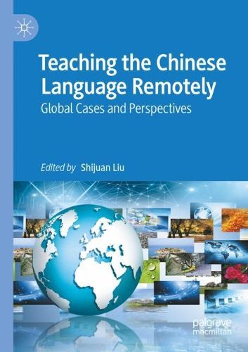 Cover image for Teaching the Chinese Language Remotely