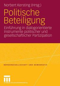 Cover image for Politische Beteiligung: Einfuhrung in Dialogorientierte Instrumente Politischer Und Gesellschaftlicher Partizipation