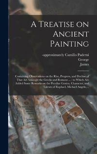 Cover image for A Treatise on Ancient Painting