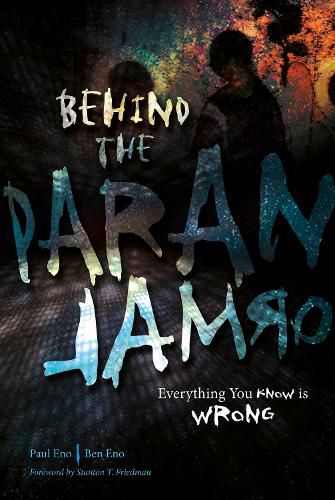 Cover image for Behind the Paranormal: Everything You Know is Wrong