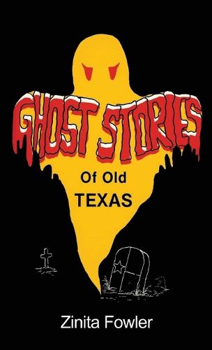 Cover image for Ghost Stories of Old Texas