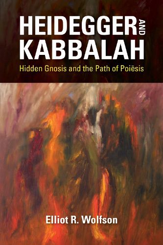 Cover image for Heidegger and Kabbalah: Hidden Gnosis and the Path of Poiesis