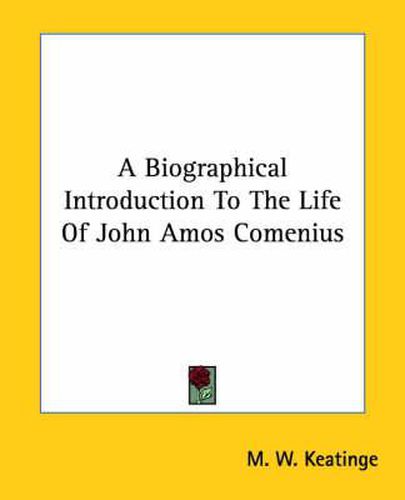 A Biographical Introduction to the Life of John Amos Comenius